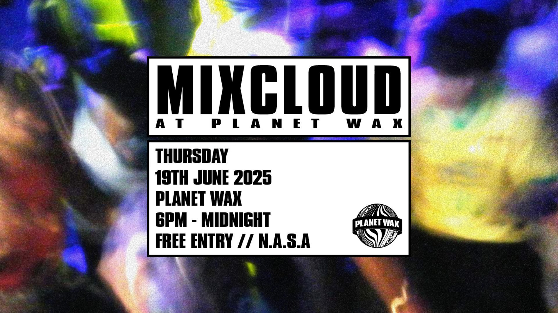 We’re Throwing A Party at Planet Wax In London And You’re Invited